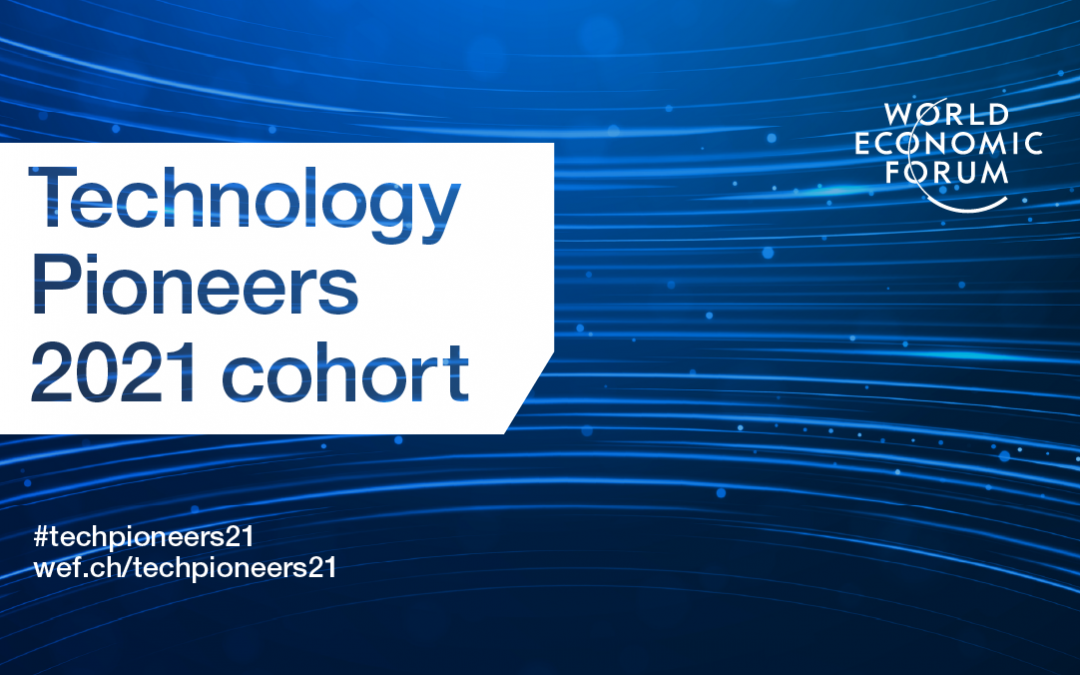 100 Start-ups Join World Economic Forum’s Technology Pioneers Community in 2021 Cohort